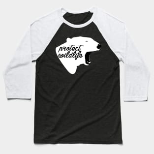 protect wildlife - polar bear Baseball T-Shirt